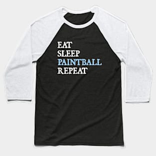 Eat Sleep Paintball Repeat Baseball T-Shirt